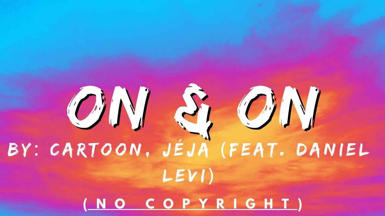 On & On - Cartoon, Jéja (feat. Daniel Levi) | Electronic Pop | ZCM - Zero Claim Music