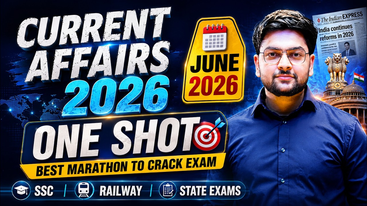 June 2026 Current Affairs 🔥 | Complete Monthly Current Affairs 2026 | SSC CGL, Railway, UP Police