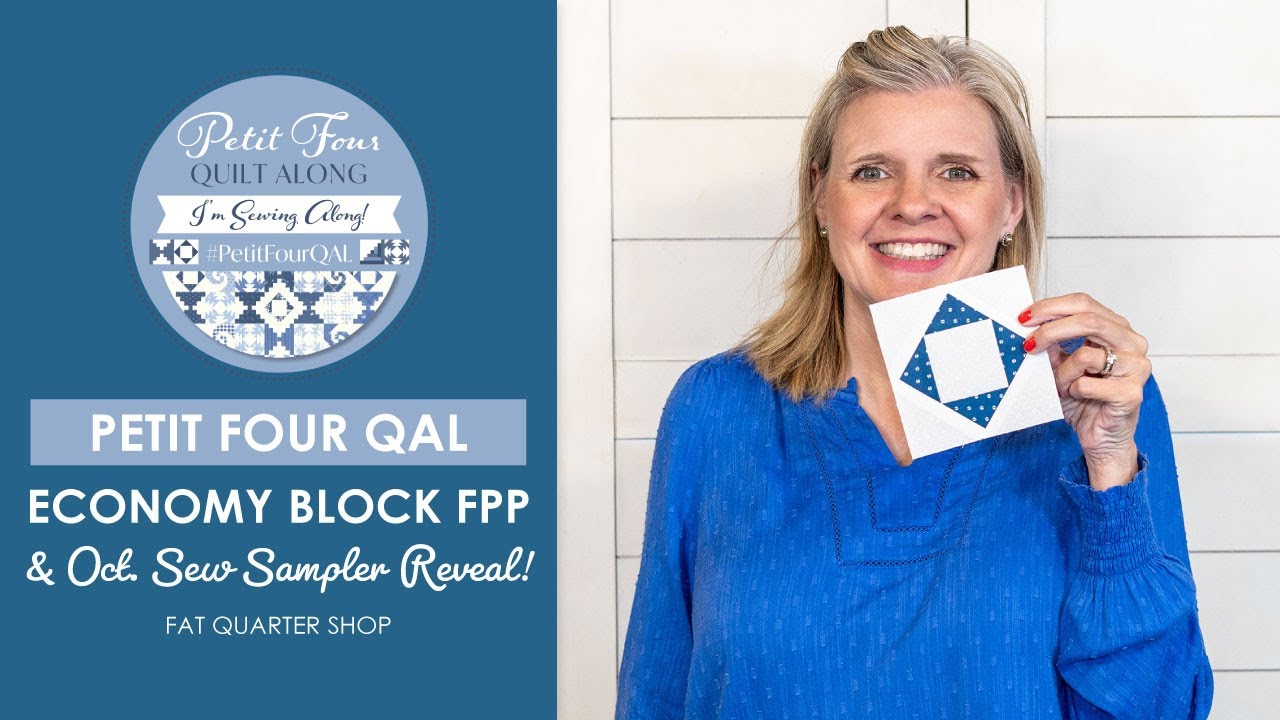 Making Economy Quilt Blocks for the Petit Four Quilt Along, Sew Sampler Reveal & More!