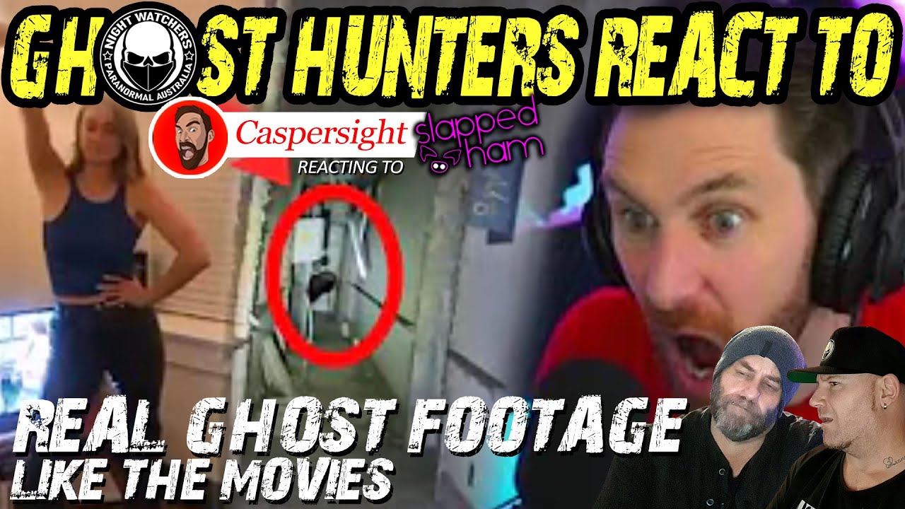 GHOST HUNTERS REACT TO CASPERSIGHT REACTING TO SLAPPED HAM - REAL GHOST FOOTAGE LIKE THE MOVIES