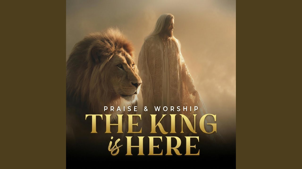 The King Is Here (Praise Anthem)