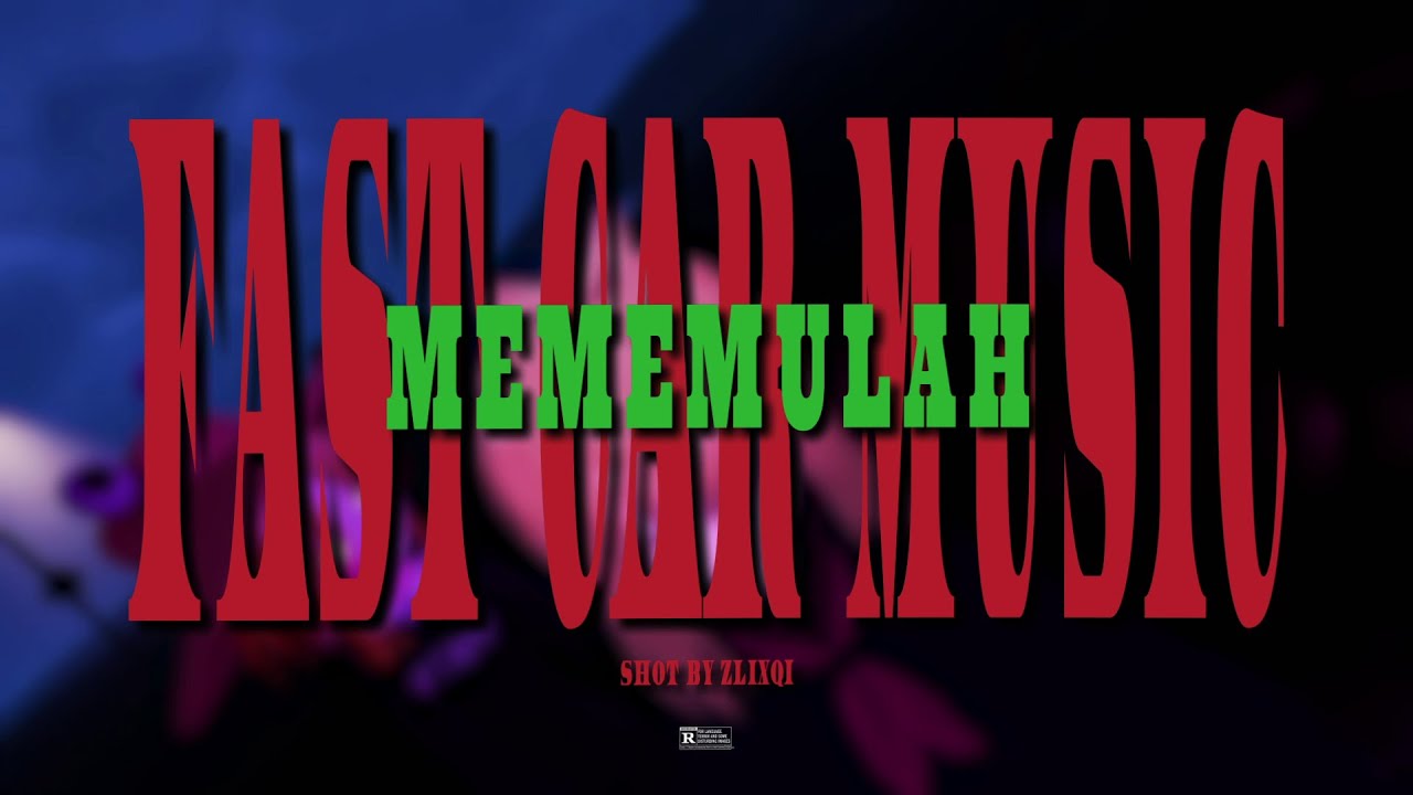 mememulah - fast car music (Official Music Video)