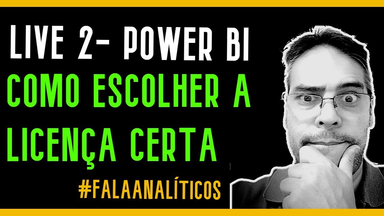 [ # LIVE 2 ] COMO ESCOLHER A LICENÇA CERTA PARA SEU PROJETO DE POWER BI - CASO REAL
