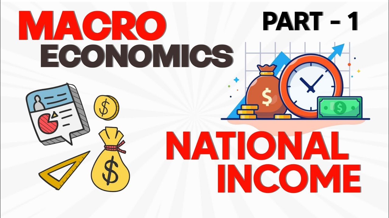 Class 12th Macro Economics | National Income | Part 1 | Detailed Animated Explaination