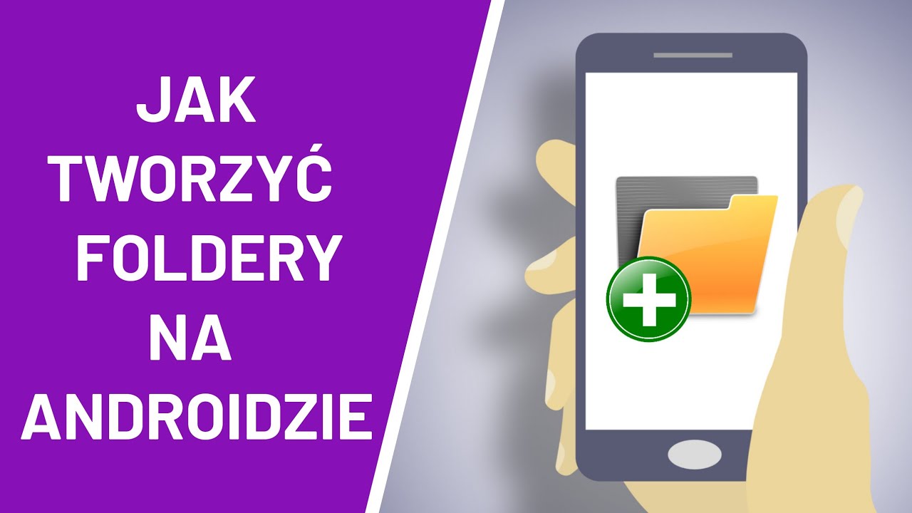 Jak tworzyć foldery na Androidzie ?