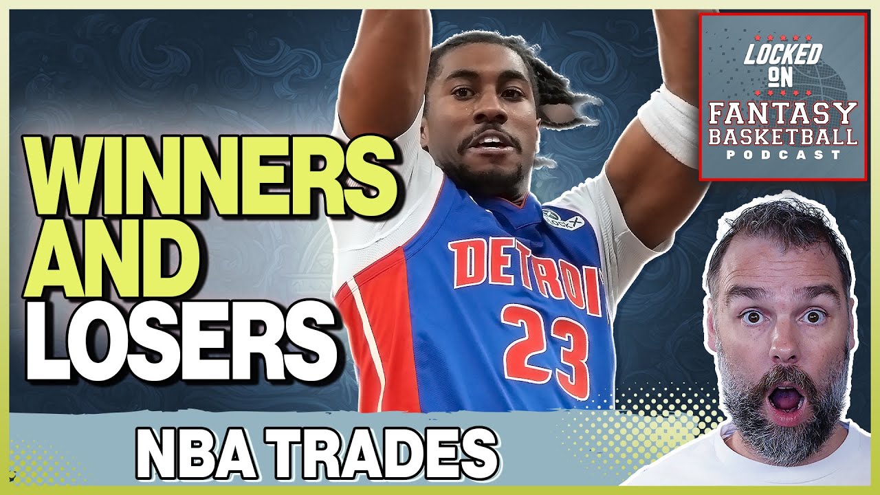 Winners & Losers Of The NBA Trade Deadline For Fantasy Basketball