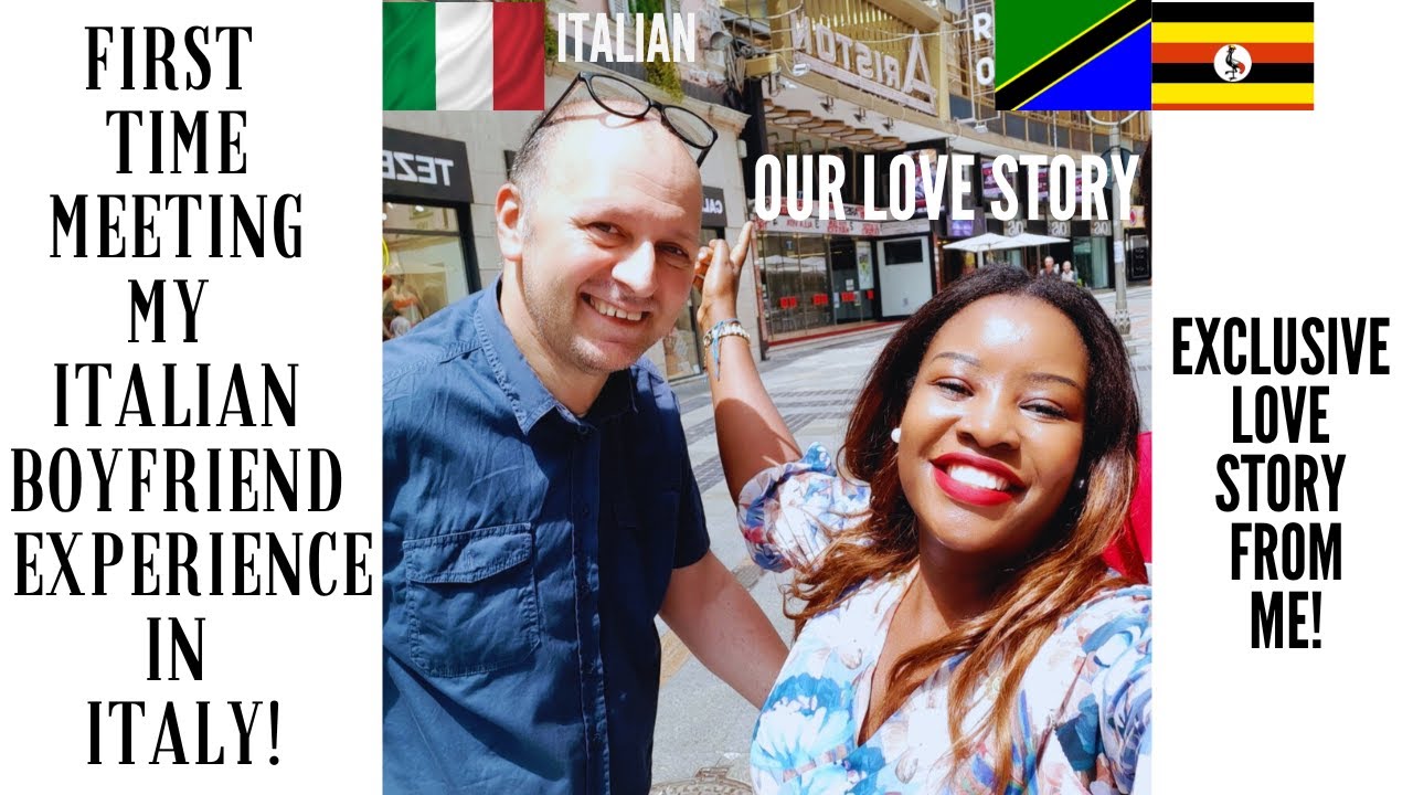 FIRST TIME MEETING MY ITALIAN BOYFRIEND EXPERIENCE