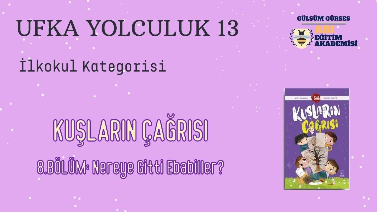 Ufka Yolculuk 13 - 8 - İlkokul Kategorisi - Kuşların Çağrısı - 8. Bölüm (Sayfa:153-167)