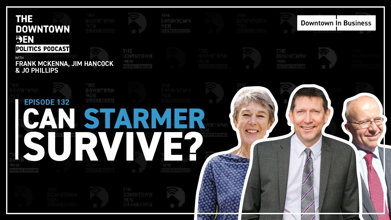 EP.132 | Can Starmer Survive?