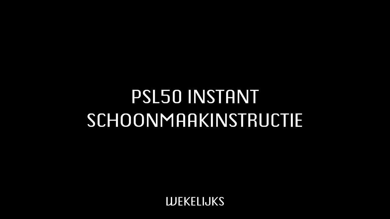 Schoonmaakinstructie PSL50 Instant - wekelijks | MAAS