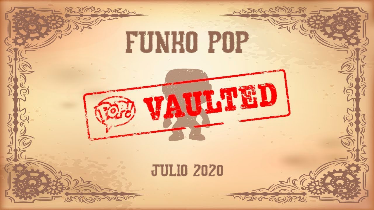 Funko Pop! VAULTED: Julio 2020