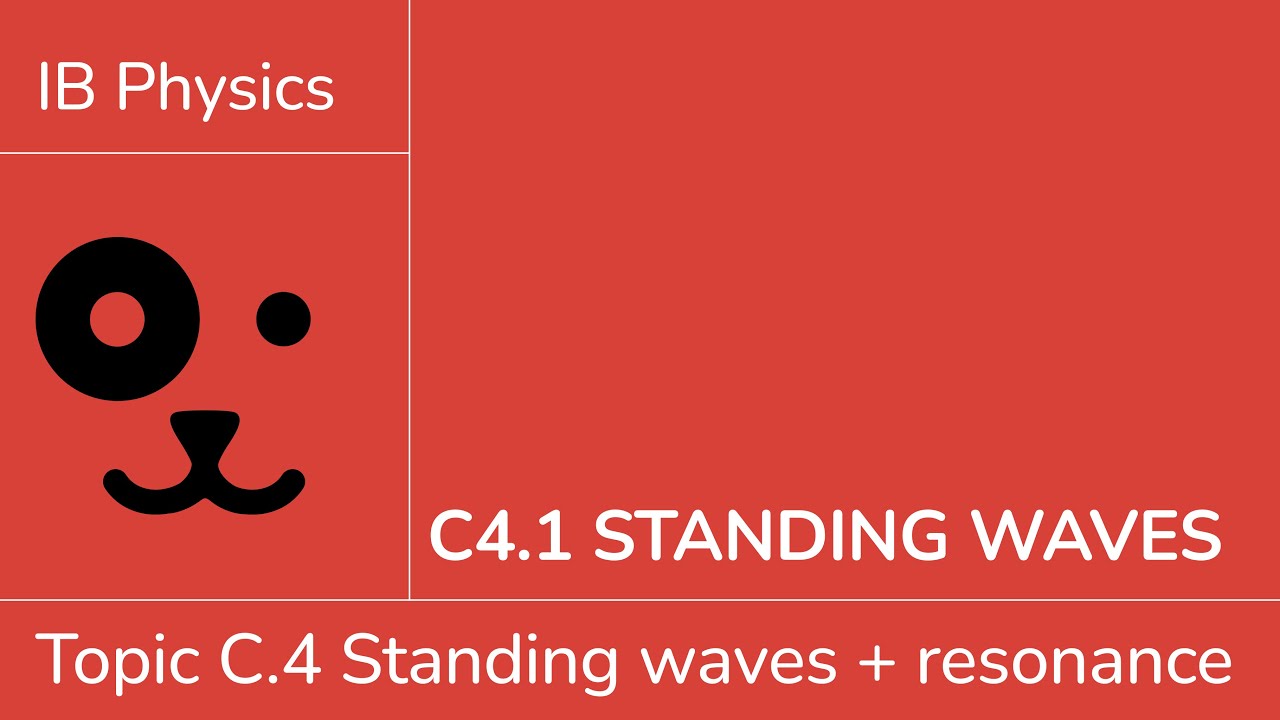 C4.1 Standing waves [IB Physics SL/HL]