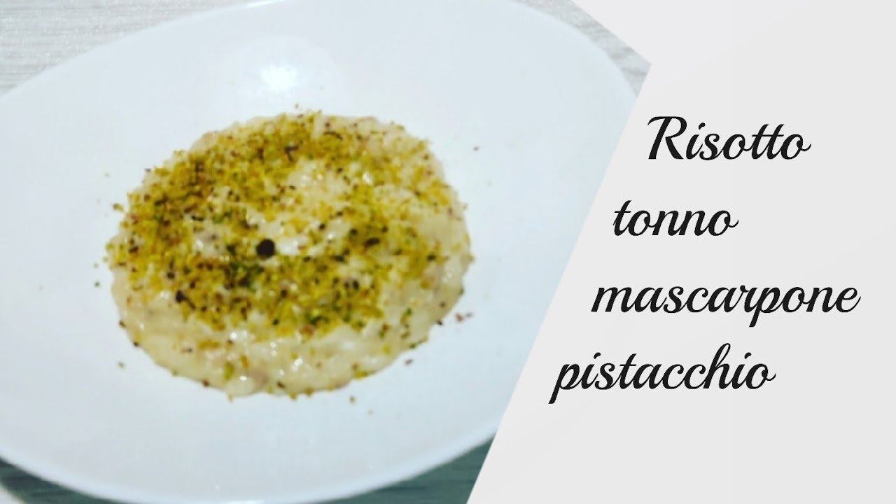 RISOTTO  TONNO  MASCARPONE  E PISTACCHIO  TRE  SEMPLICI INGREDIENTI PER UN PRIMO PIATTO SPETTACOLARE