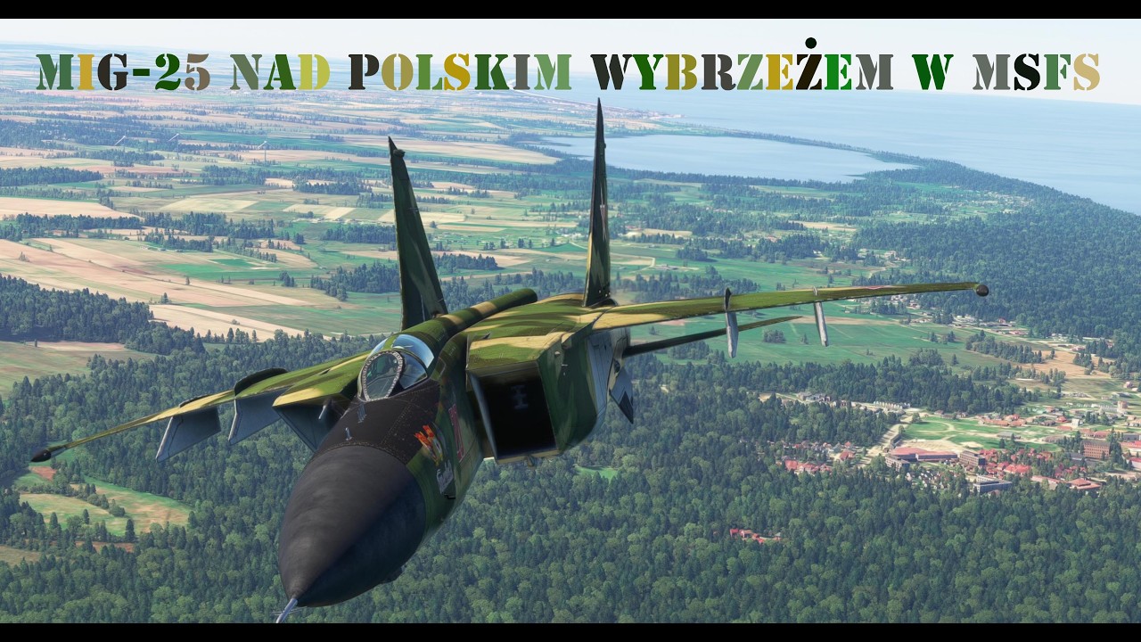 MiG-25 Foxbat –przelot  Świnoujście-Gdynia Babie Doły MSFS 2020