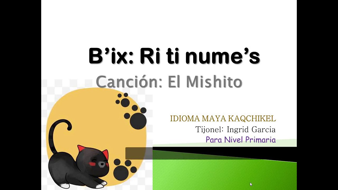 El Mishito en Kaqchikel, con tijonel Ingrid Garcia