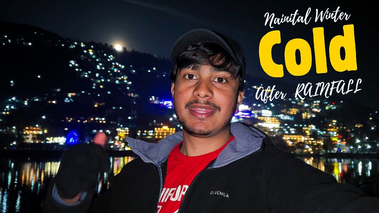 Nainital Night after Rainfall 🥶 | Nainital in February 