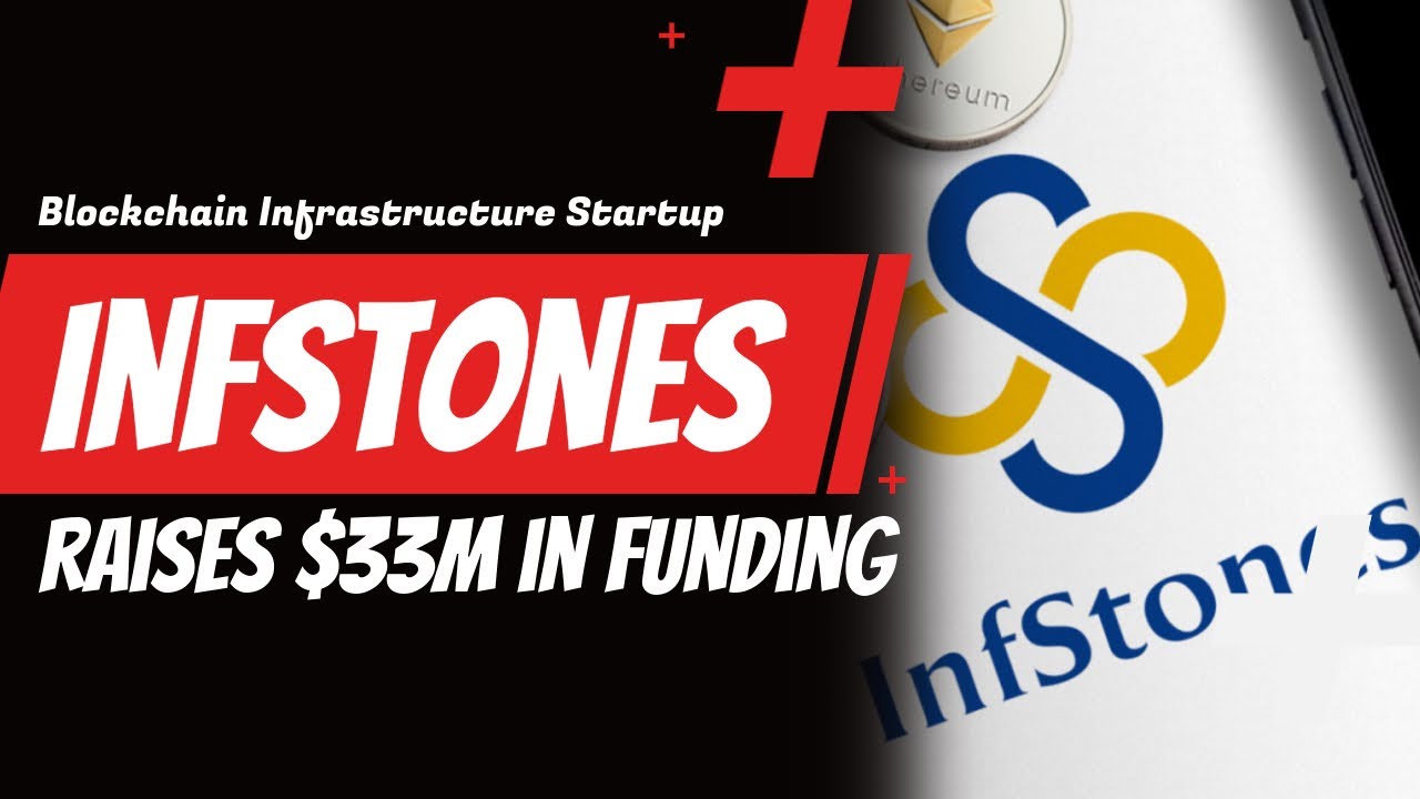 Blockchain Infrastructure Startup InfStones Raises $33M in Series B Funding