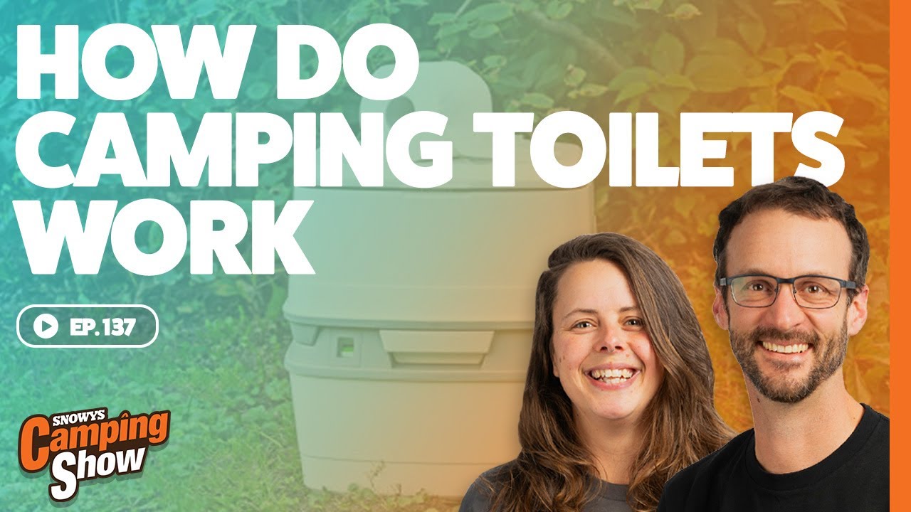 Ep 137 - How Do Camping Toilets Work?