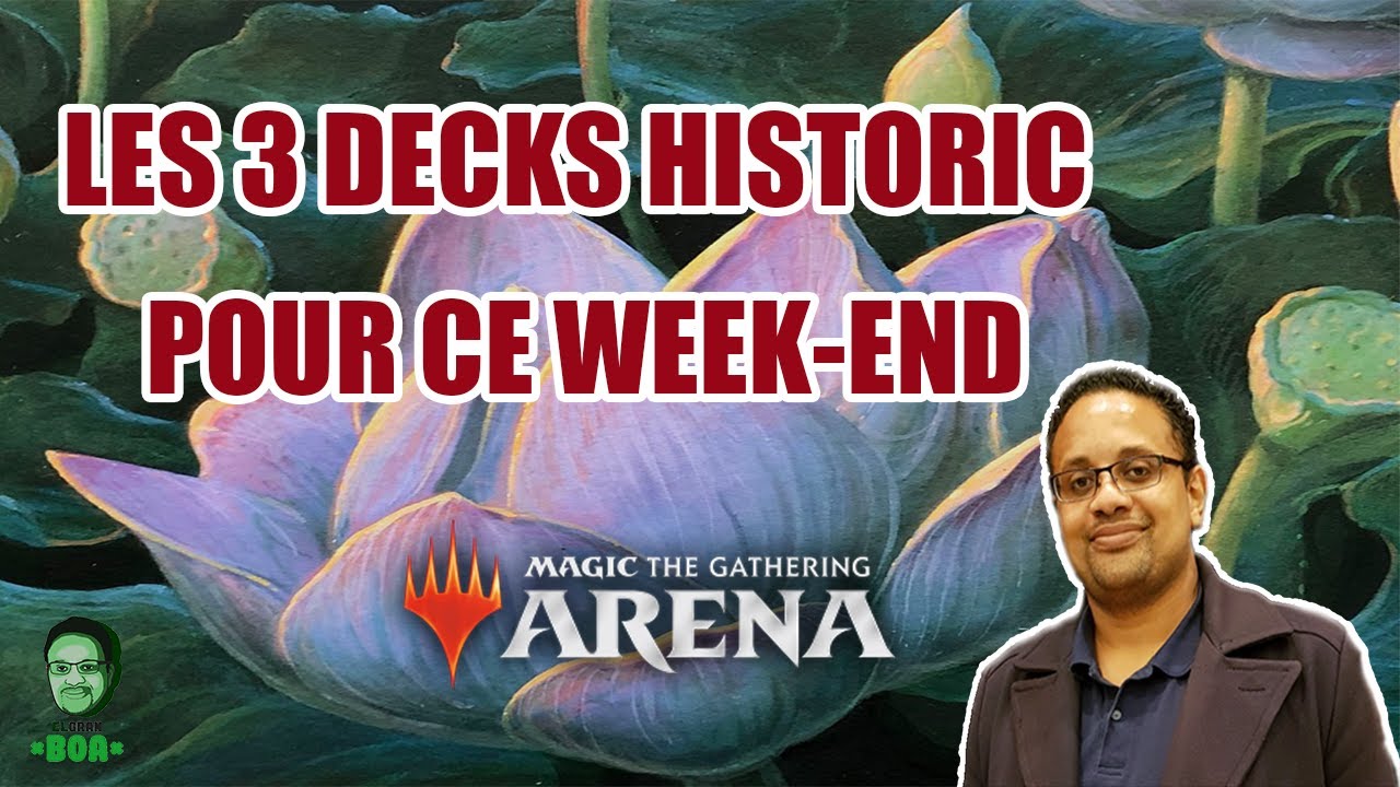 Mes 3 DECKS en HISTORIC pour ce week-end - MTG Decklist