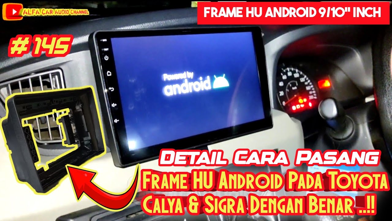 Cara pasang frame headunit android pada Toyota calya dan sigra