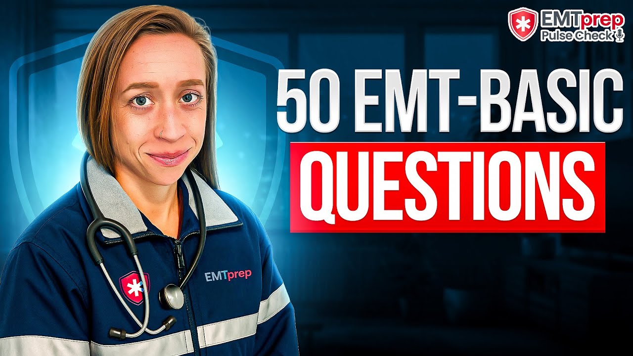 50 EMT-Basic NREMT Questions - EMTprep Pulse Check Podcast