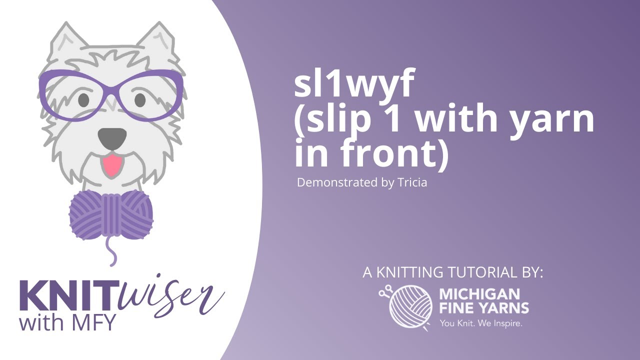 sl1wyf (Slip 1 with yarn in front)