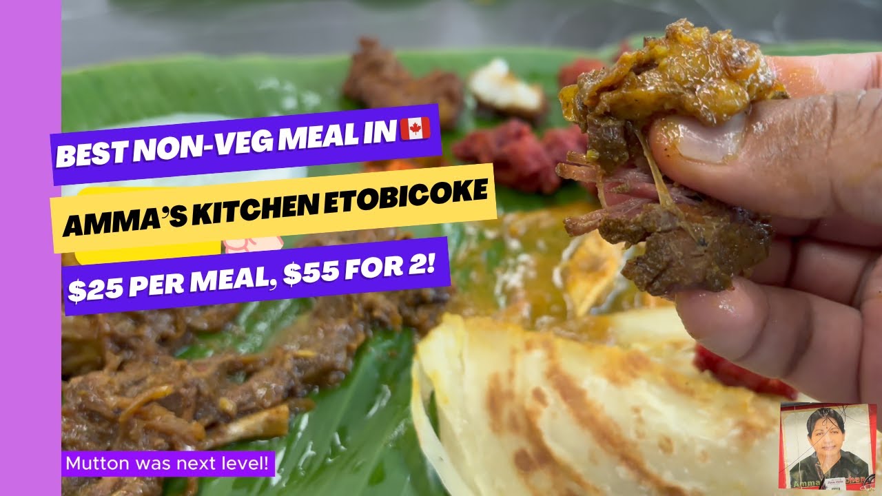 Amma's Kitchen Etobicoke | Best Non Veg Unlimited Meal in Canada