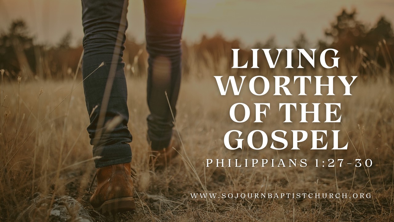 Living Worthy of the Gospel