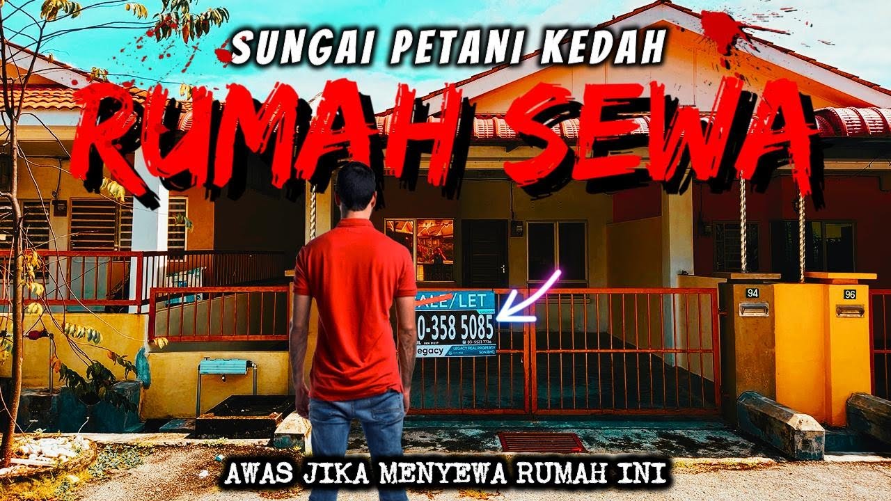 Awas RUMAH SEWA BERHANTU Sungai Petani Kedah (Kisah Benar)