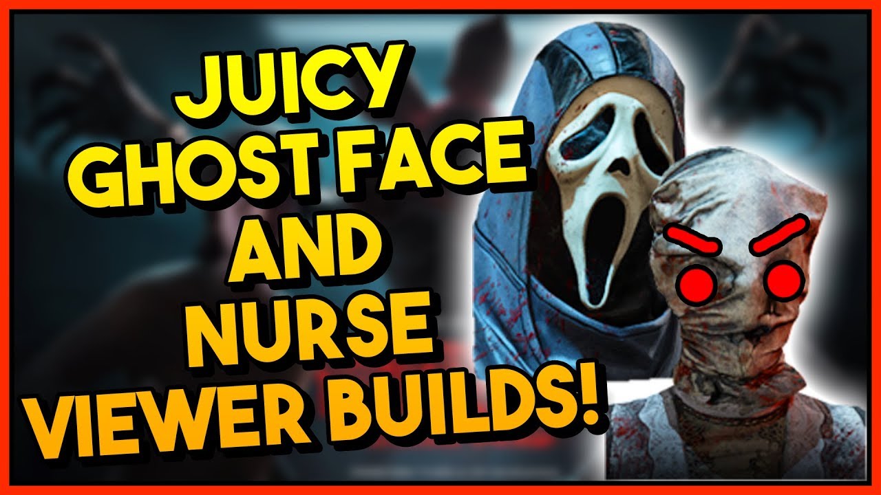 JUICY GHOST FACE AND NURSE VIEWER BUILDS! 🤤 - DBD, KILLER VIEWER BUILDS PART 41