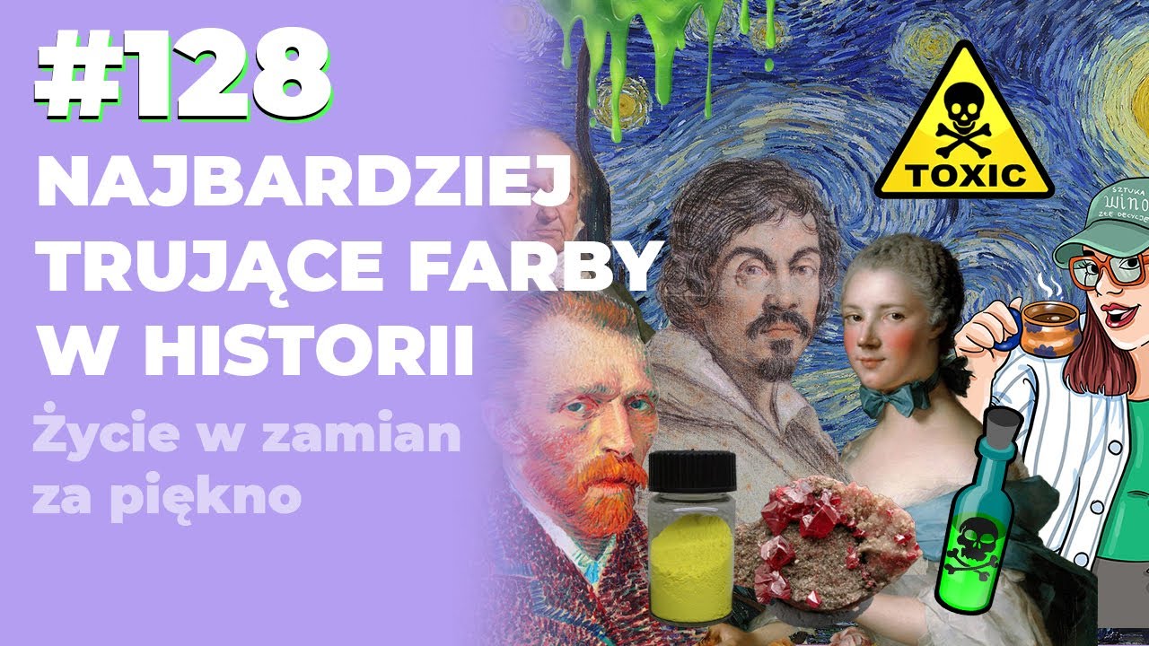 128. Najbardziej trujące farby w historii. Życie w zamian za piękno.