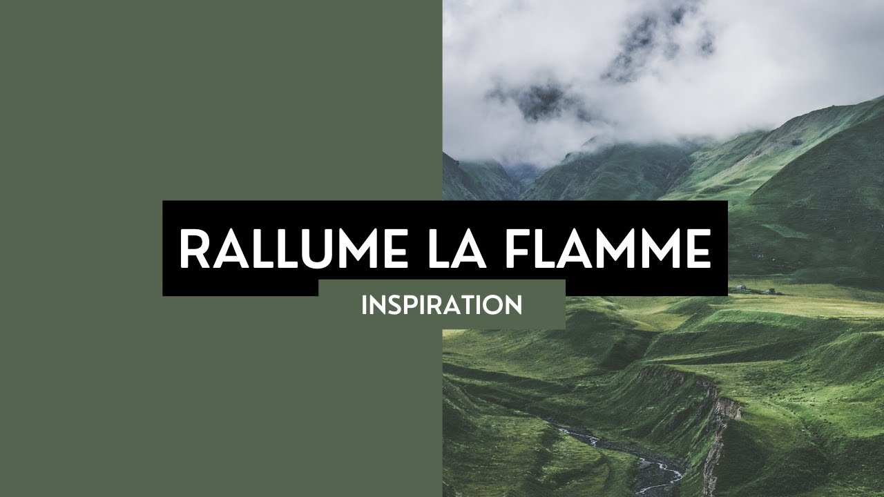 Yéhoshoua rallume en moi la flamme - Partage Inspiration