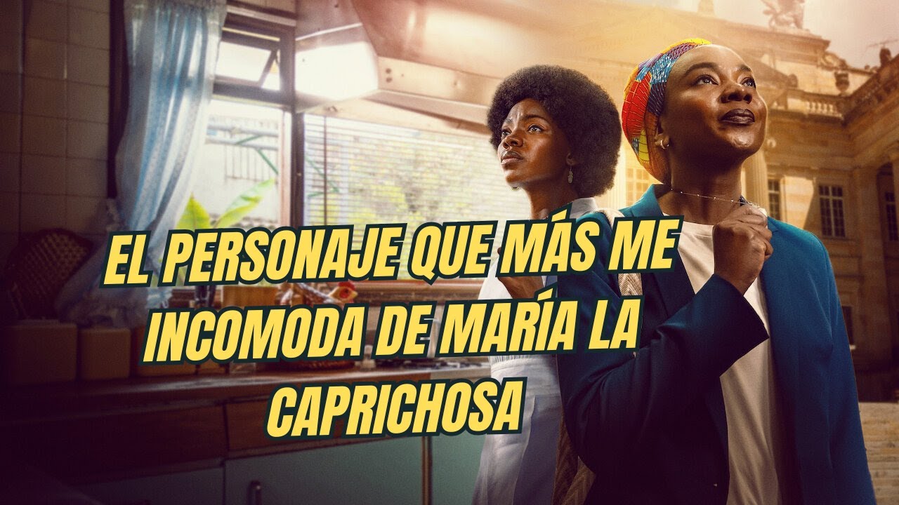 El personaje que más me incomoda de María la Caprichosa ¿VÍCTIMA O RESPONSABLE?