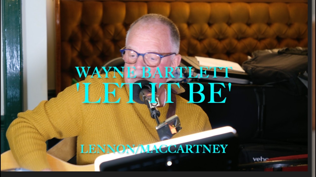 Wayne Bartlett - Let it Be'