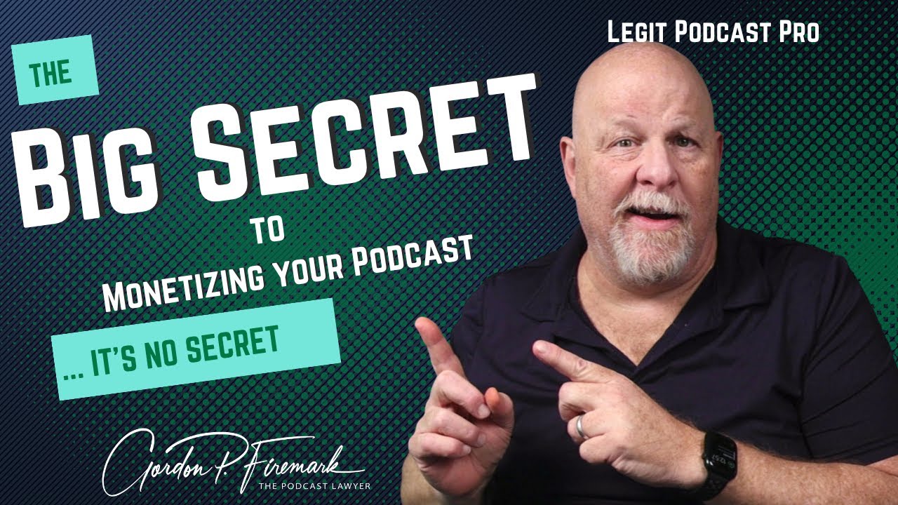 The Big Secret to Monetizing a Podcast