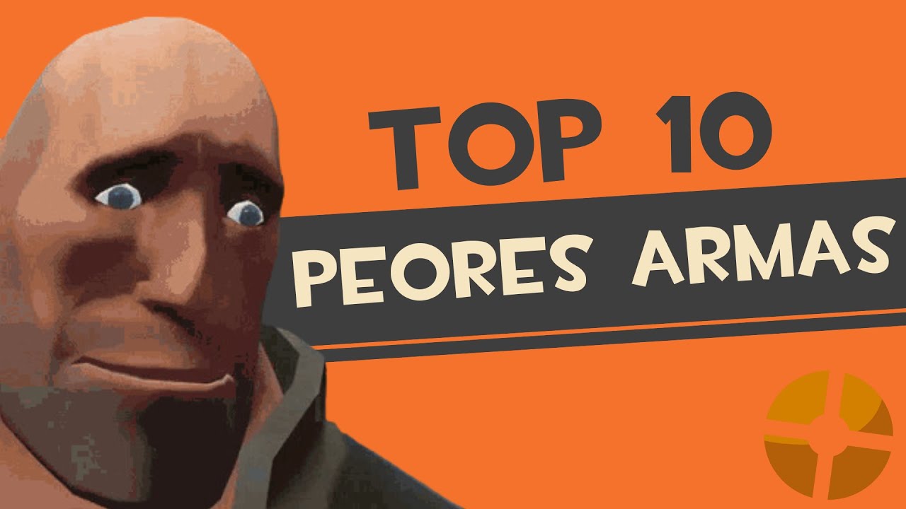 TOP 10 PEORES ARMAS de Team Fortress 2 |  ¿Cuál Es Peor?