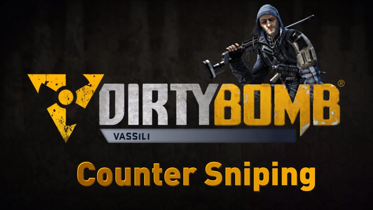 Dirty Bomb - Counter Sniping