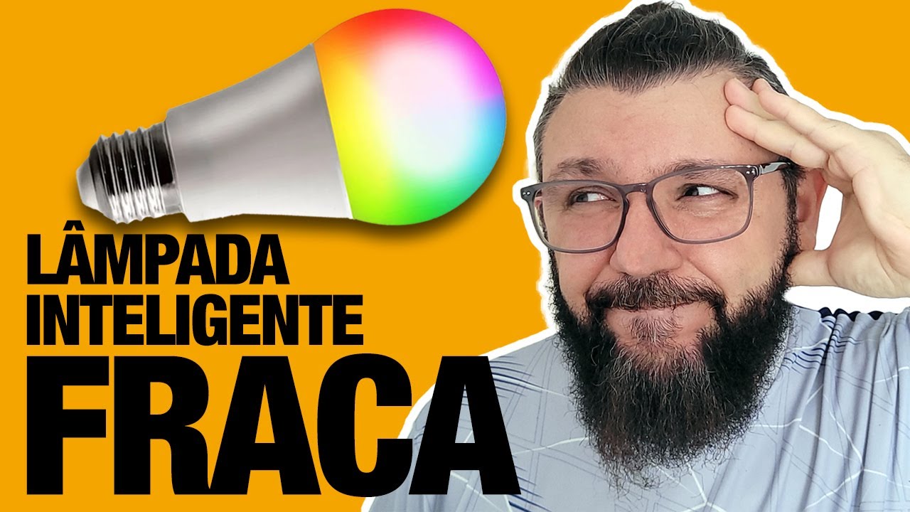 MELHOR LÂMPADA SMART: 4 ERROS QUE MUITA GENTE COMETE NA COMPRA DE UMA LÂMPADA INTELIGENTE BOA