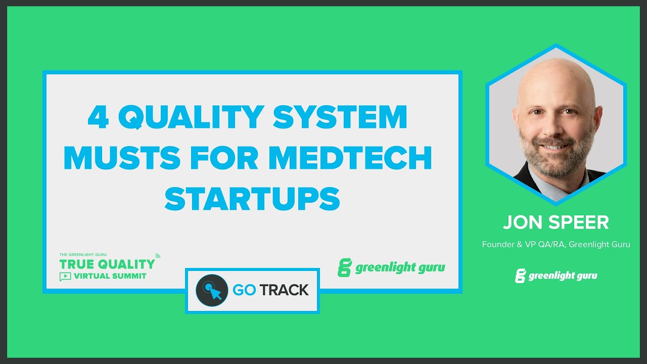 4 Quality System Musts for MedTech Startups to Get Safe Devices to Market Faster