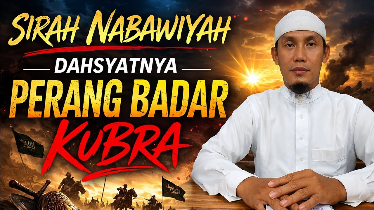 DAHSYATNYA PERANG BADAR AL KUBRO