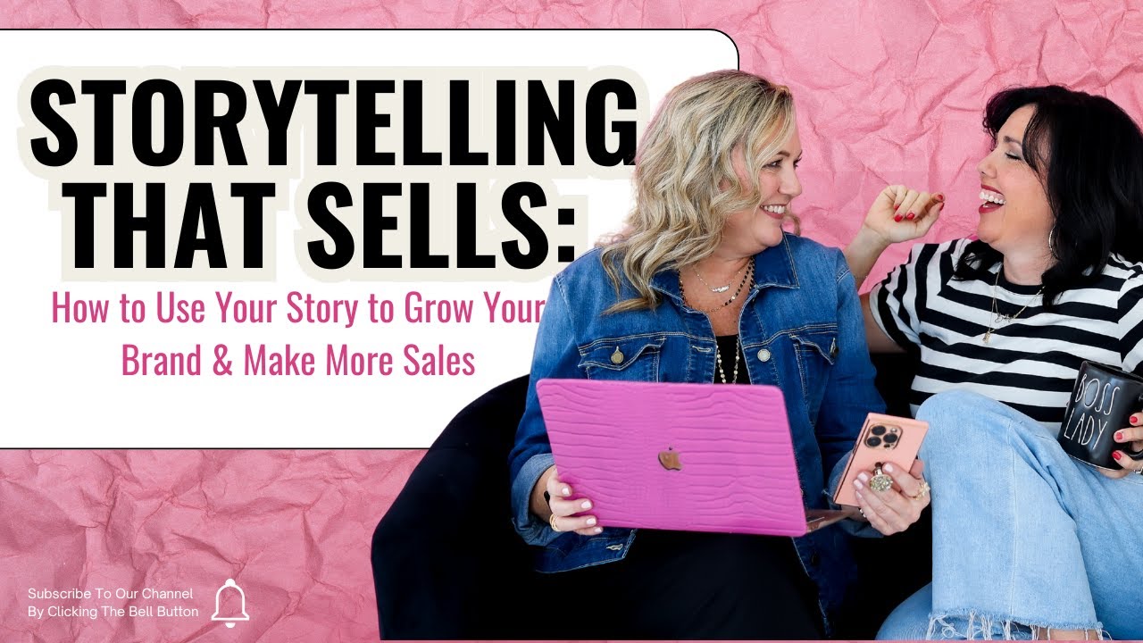 Storytelling That Sells: How to Use Your Story to Grow Your Brand & Make More Sales