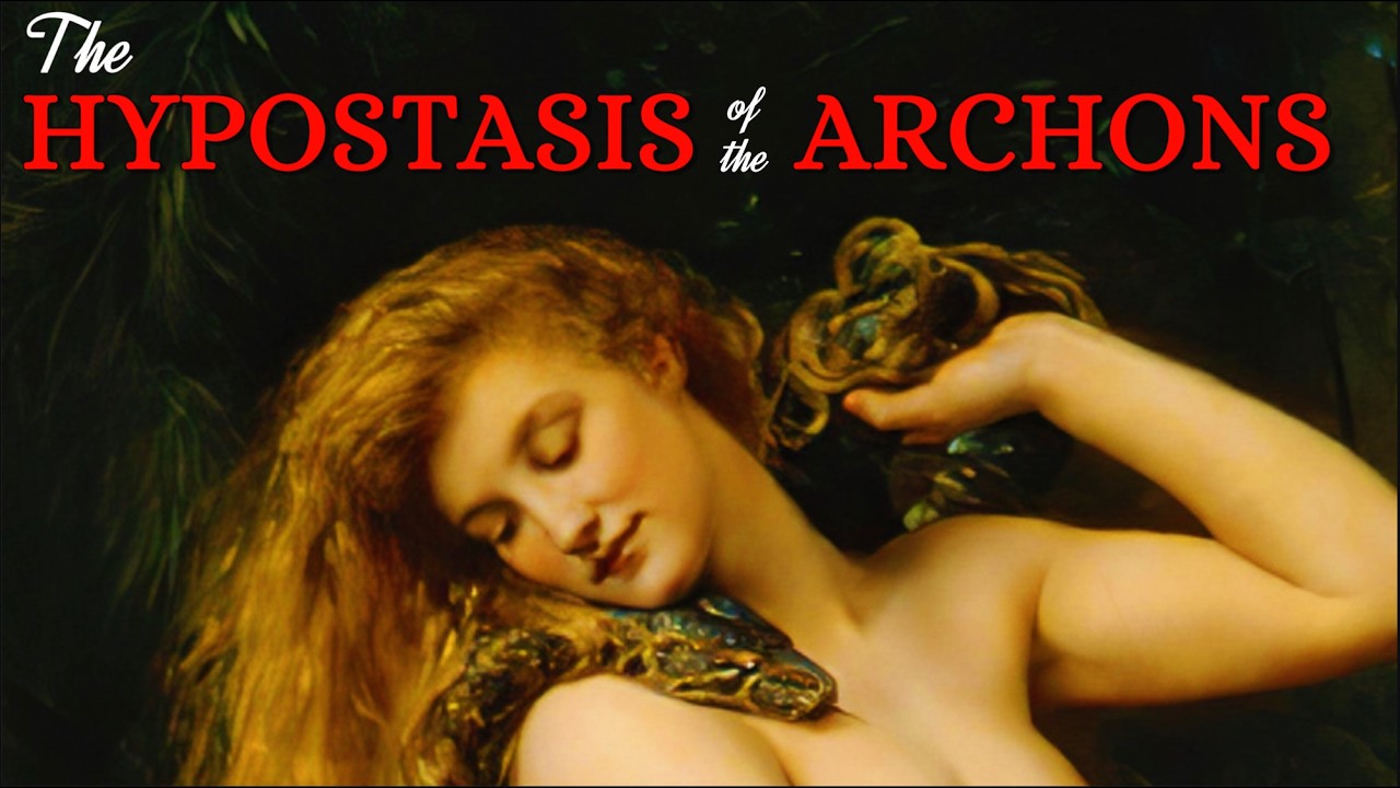 The Gnosis the Archons Tried to Erase | The Hypostasis of the Archons