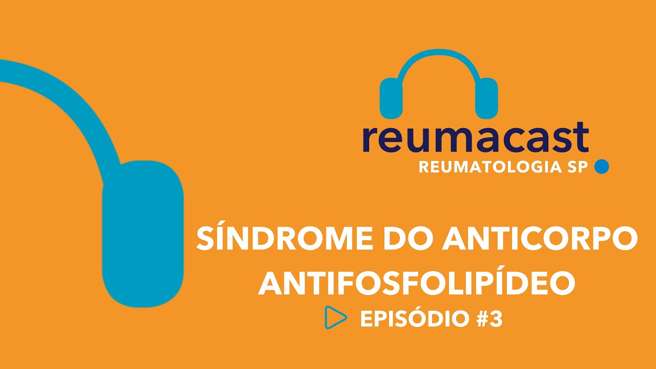 REUMACAST #3 - Síndrome do Anticorpo Antifosfolipídeo