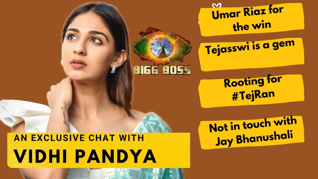 Vidhi Pandya : I was called a B**ch for coming in Tejasswi and Karan Kundra's way. Umar in Top 3