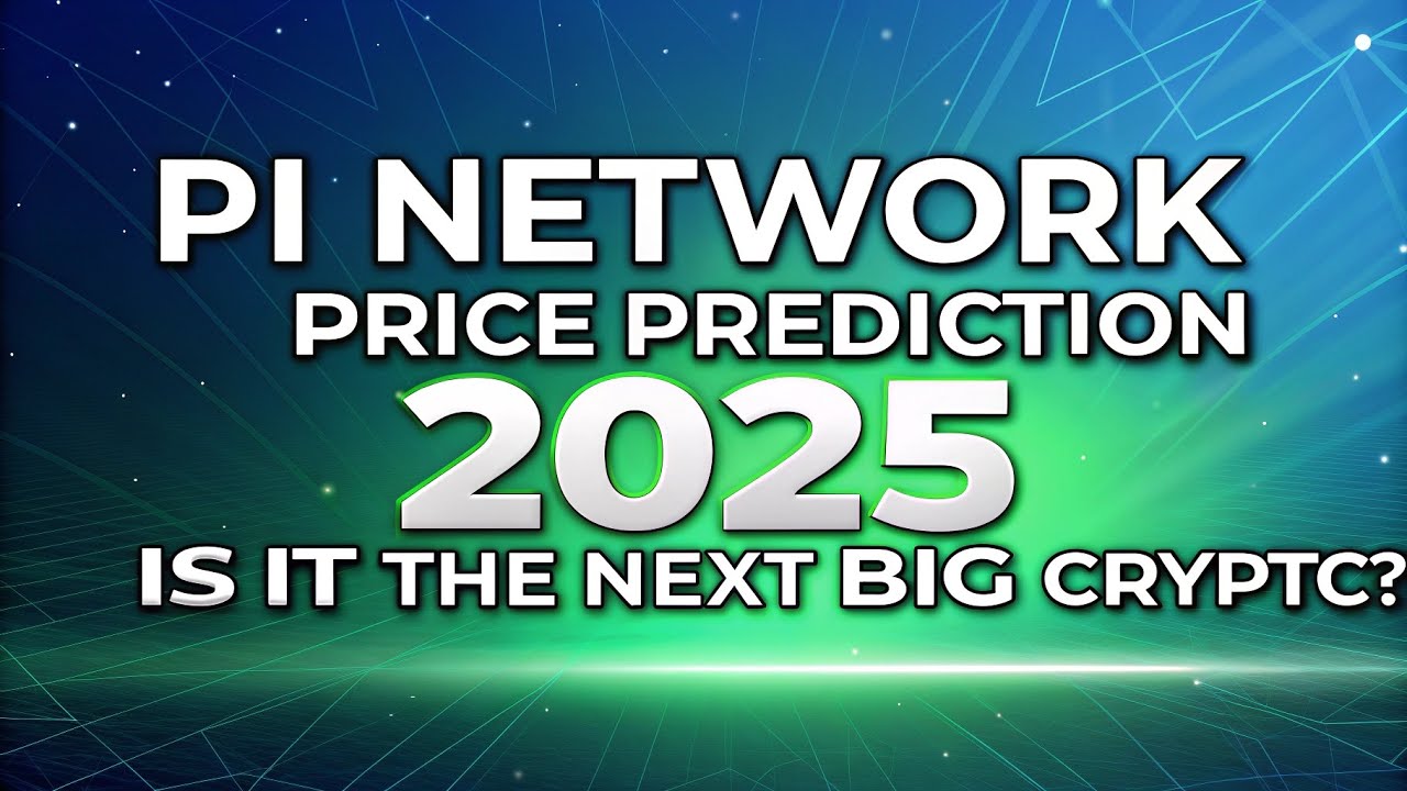 Pi Network Price Prediction 2025 🚀 | Is It the Next Big Crypto? | Future Forecast & Analysis