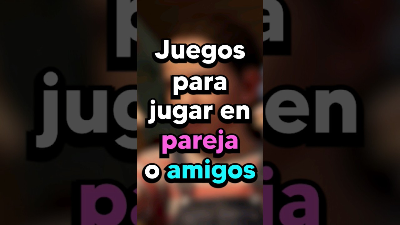 Top 3 juegos para jugar en pareja 