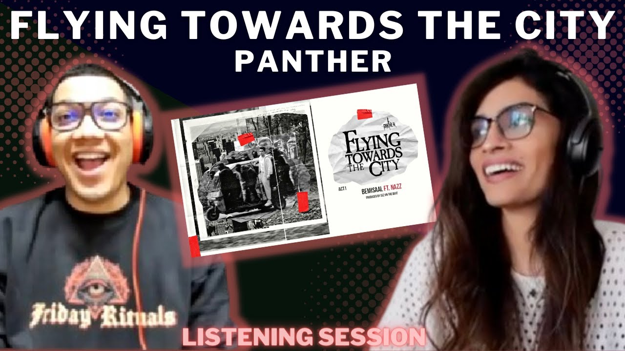 FLYING TOWARDS THE CITY (PANTHER) - LISTENING SESSION! || @buildingpanther | @raajjones