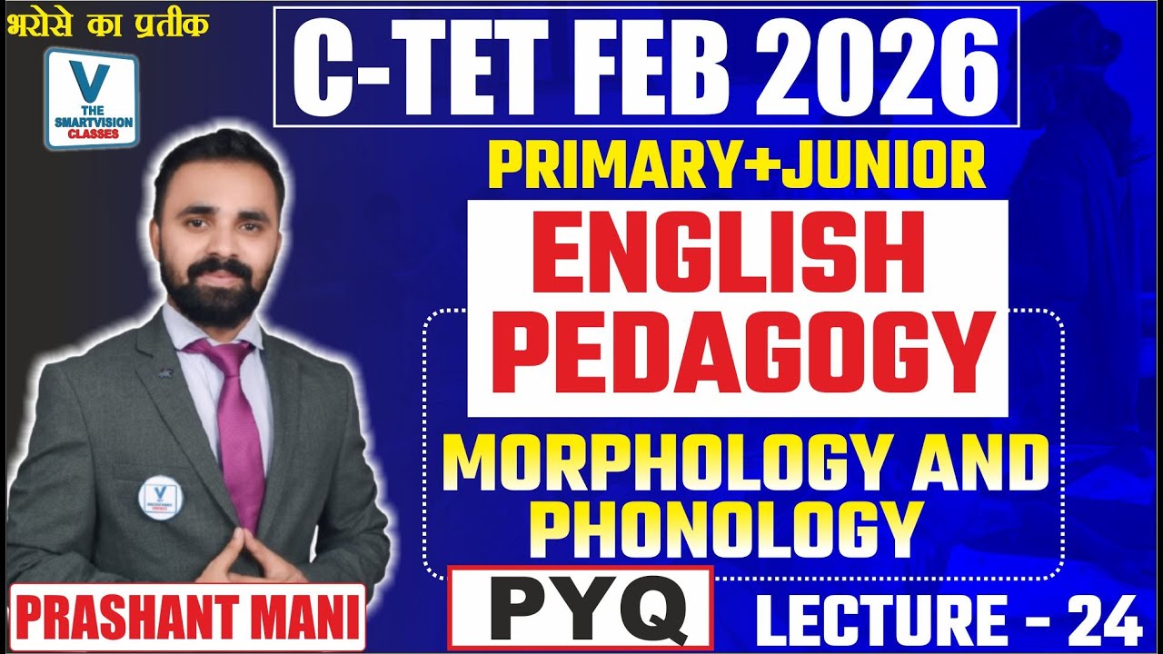 LECTURE-24  Morphology and Phonology ( PYQ )  || ENGLISH CTET EXAM 2026 | BY Prashant Mani Sir