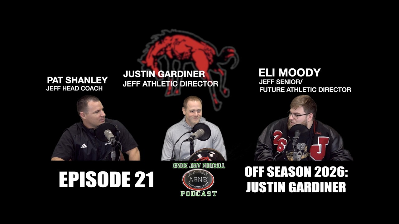 AGNB: Inside Jeff Football Episode 21 - OFF SEASON EDITION: JUSTIN GARDINER, JEFF ATHLETIC DIRECTOR