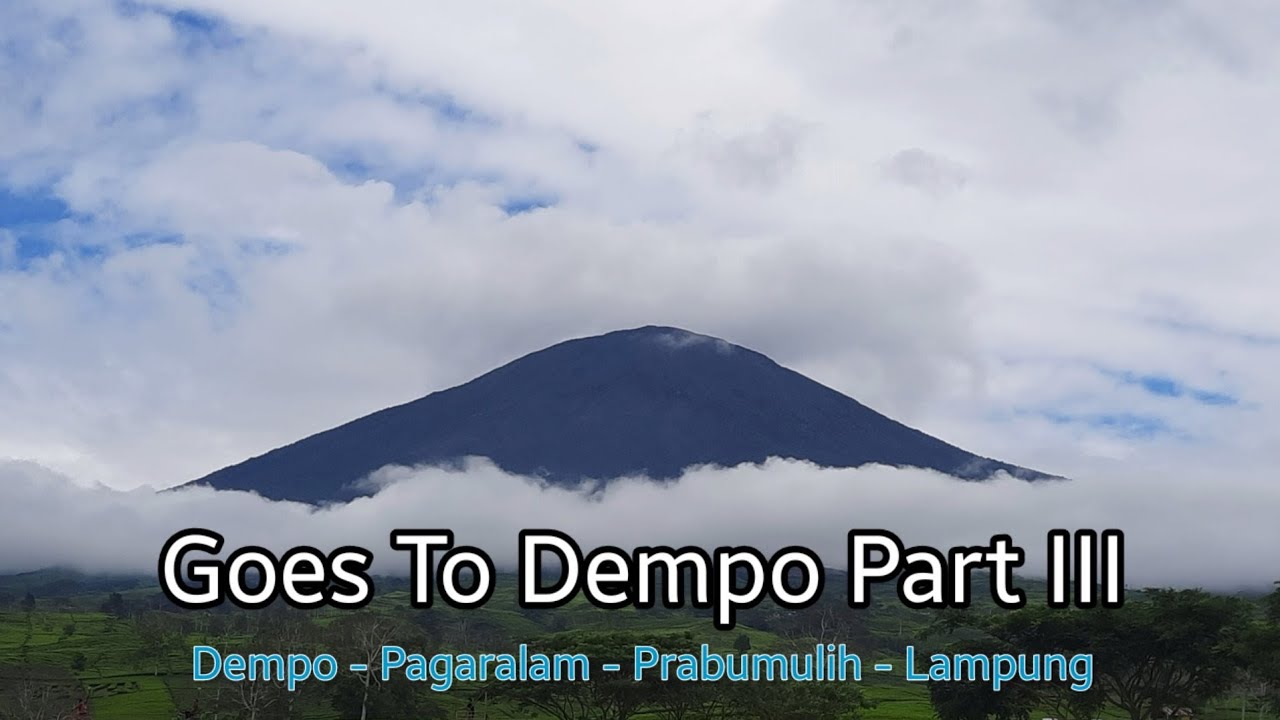 Touring Goes To Dempo Mountain Part 3 Gunung Dempo - Lahat - Prabumulih - Palembang - Lampung